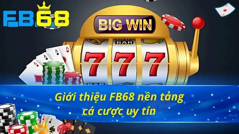 Giới thiệu FB68 về những thông tin sơ lược