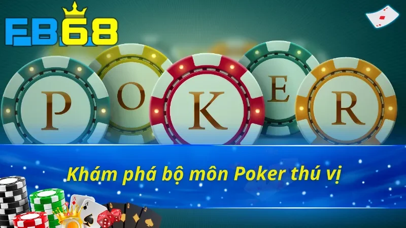 Vài nét về Poker FB68 đỉnh cao