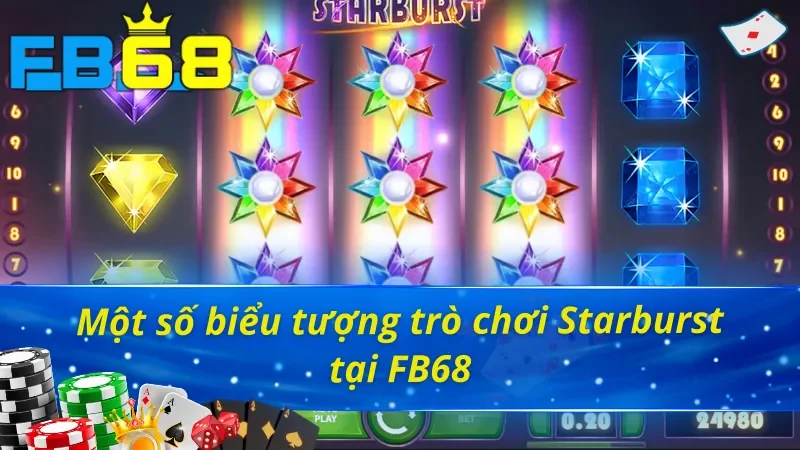 Một số biểu tượng trò chơi Starburst FB68