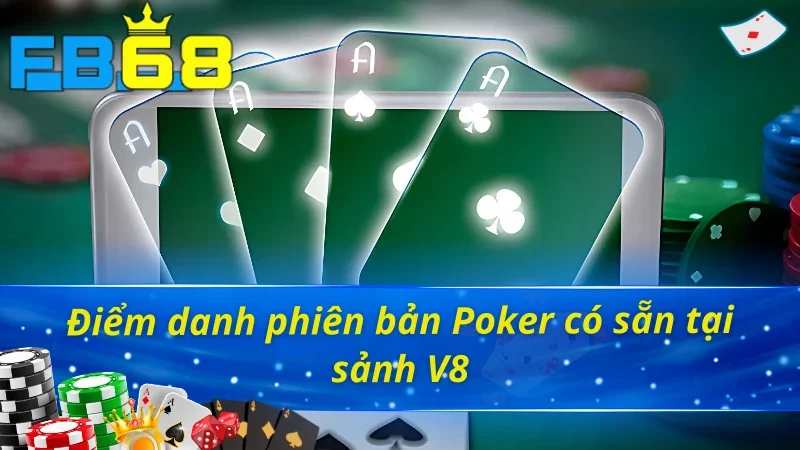 Điểm mặt phiên bản kinh điển tại V8 Poker FB68